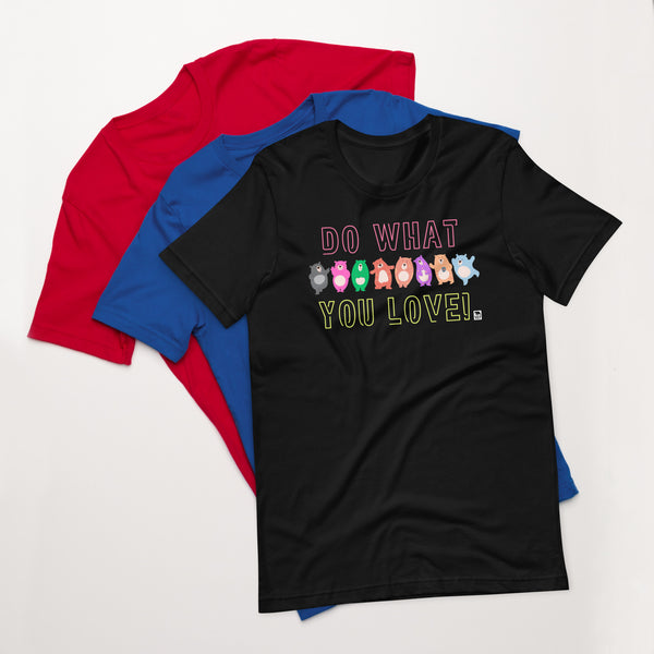 Gay Pride Bear Do What You Love t-shirt